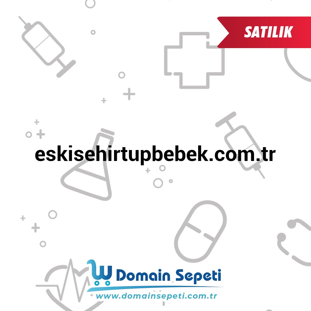 eskisehirtupbebek.com.tr